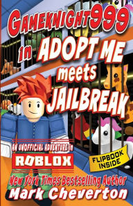 Online book download for free Gameknight999 in Adopt Me meets Jailbreak 9781735878140 by  iBook FB2 DJVU (English literature)