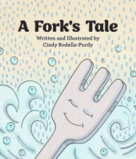 Title: A Fork's Tale, Author: Rodella Purdy