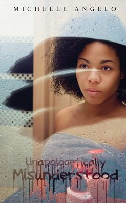 Unapologetically Misunderstood