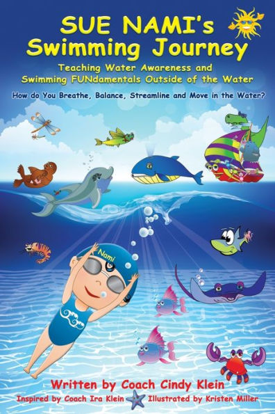 Sue Nami's Swimming Journey: Teaching Water Awareness and Swimming FUNdamentals Outside of the Water