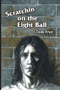 Title: Scratchin' on the Eight Ball, Author: Tom Frye