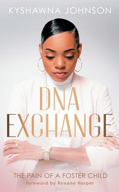 DNA Exchange: The Pain Of A Foster Child