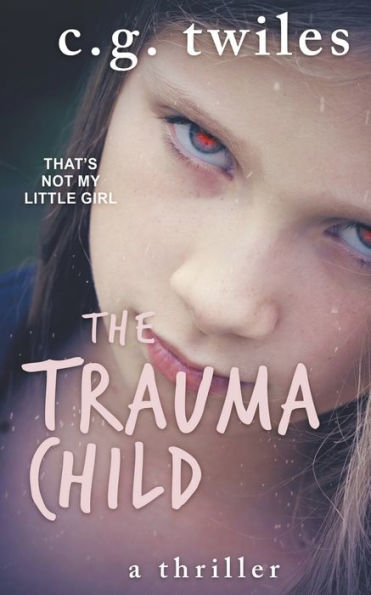 The Trauma Child: A thriller