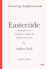 Eastertide: Meditations on the Easter Collects of Thomas Cranmer