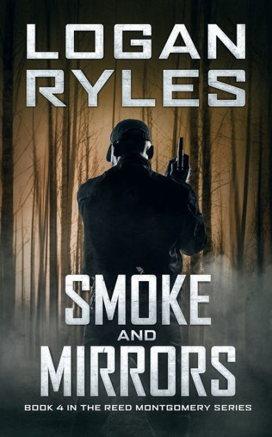 Smoke and Mirrors: Reed Montgomery Book 5 by Logan Ryles, Paperback ...