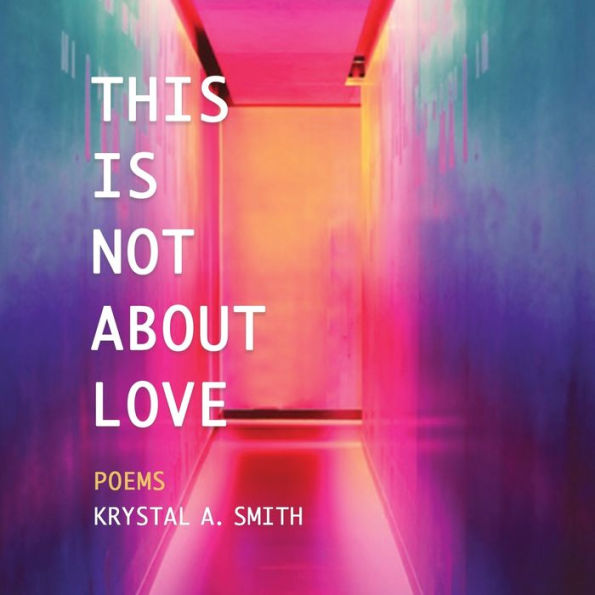 This is Not About Love: Poems