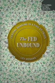 Ebooks for mobiles free download The Fed Unbound: Central Banking in a Time of Crisis FB2 DJVU 9781735913704 English version by Lev Menand