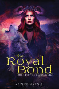 Title: The Royal Bond, Author: Keylee C Hargis