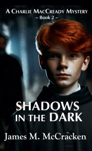 Title: Shadows in the Dark, Author: James M McCracken