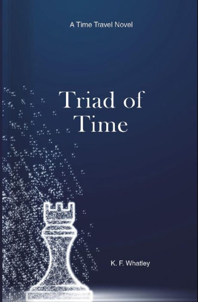 Triad of Time: A Time Travel Novel