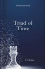 Triad of Time: A Time Travel Novel