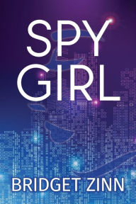 Title: Spy Girl, Author: Bridget Zinn