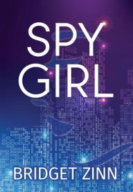 Title: Spy Girl, Author: Bridget Zinn