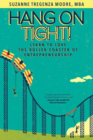 Epub books on ipad download Hang on Tight!: Learn to Love the Roller Coaster of Entrepreneurship 9781735933399 by  in English