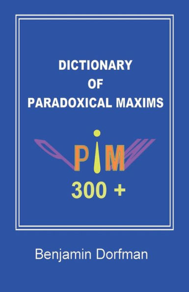 Dictionary of Paradoxical Maxims