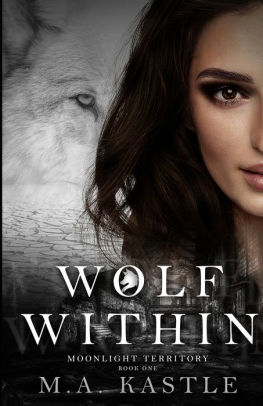 Wolf Within by M.A. Kastle, Paperback | Barnes & Noble®