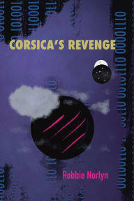 Title: Corsica's Revenge, Author: Robert Norlyn