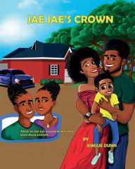 Title: Jae Jae's Crown: Children's Book, Author: Kimsue Dunn