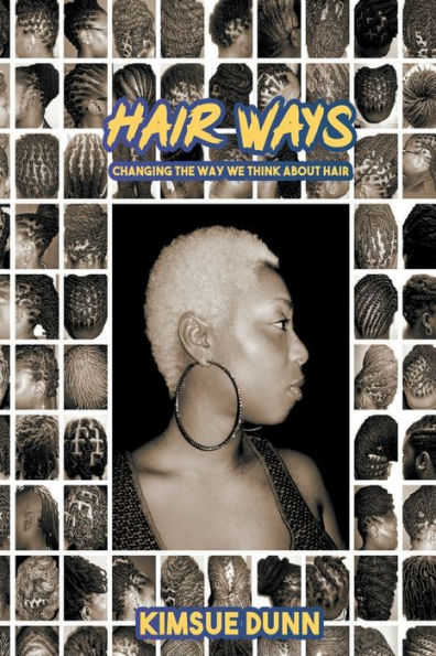 Hair Ways: Changing The Way We Think About Hair