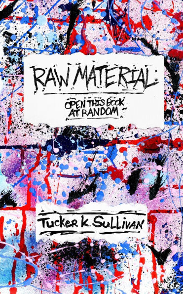 Raw Material: Open This Book at Random