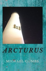 Title: Arcturus, Author: Michael Combs