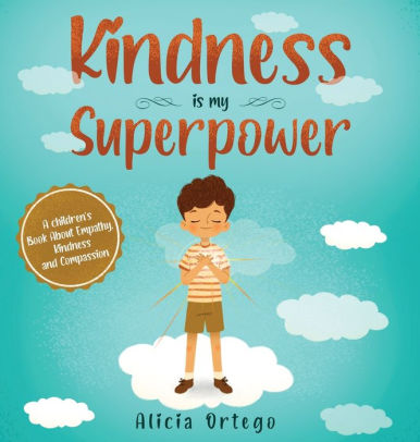 Kindness is My Superpower: A children's Book About Empathy, Kindness