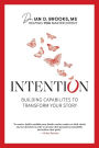 Intention: Building Capabilities to Transform Your Story