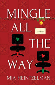 Title: Mingle All the Way, Author: Mia Heintzelman