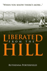 Title: Liberated From the Hill, Author: Ruthenna Porterfield