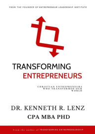 Title: Transforming Entrepreneurs, Author: Kenneth Lenz