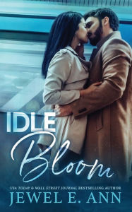 Title: Idle Bloom, Author: Jewel E Ann