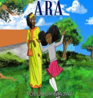 Title: Ara: Beautiful. Brave. Smart, Author: Tolulope Ajayi