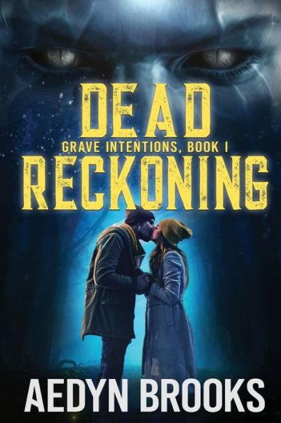 Dead Reckoning: Grave Intentions, Book 1