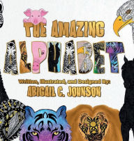 Title: The Amazing Alphabet, Author: Abigail C. Johnson