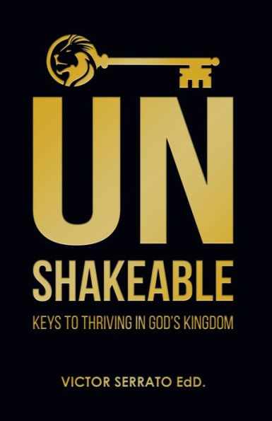 UNSHAKEABLE: KEYS TO THRIVING IN GOD'S KINGDOM