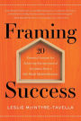 Framing Success: 20 Essential Lessons for Achieving Entrepreneurial Greatness from a Self-Made Multimillionaire