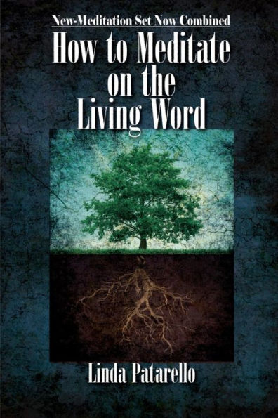 How to Meditate on the Living Word: New-Meditation Set now Combined