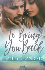 To Bring You Back: A Contemporary Christian Romance