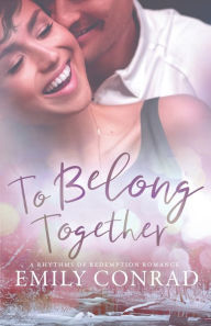 Title: To Belong Together, Author: Emily Conrad