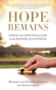 Title: Hope Remains: Seeing the Goodness of God in the Shadow of Suffering, Author: Reppard And Summer Gordon