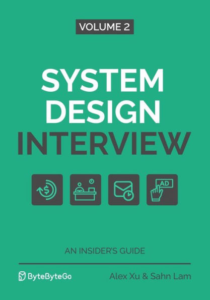 System Design Interview - An Insider's Guide: Volume 2