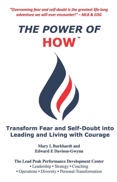 The Power of How: Transform Fear and Self-Doubt into Leading and Living with Courage