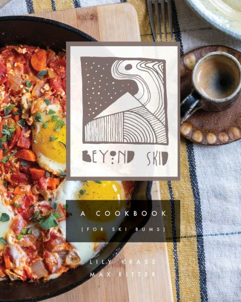 Beyond Skid - A Cookbook For Ski Bums