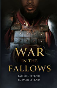 Title: War in the Fallows, Author: Jahmil Effend