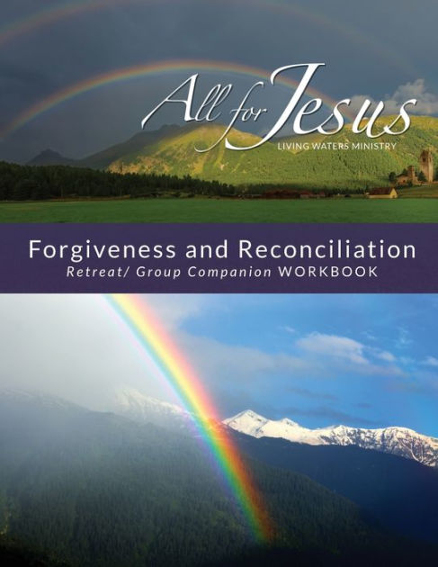 Forgiveness & Reconciliation - Retreat/Group Companion Workbook by ...