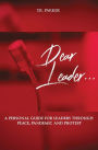 Dear Leader: A Personal Guide For Leaders Through Peace, Pandemic, and Protest