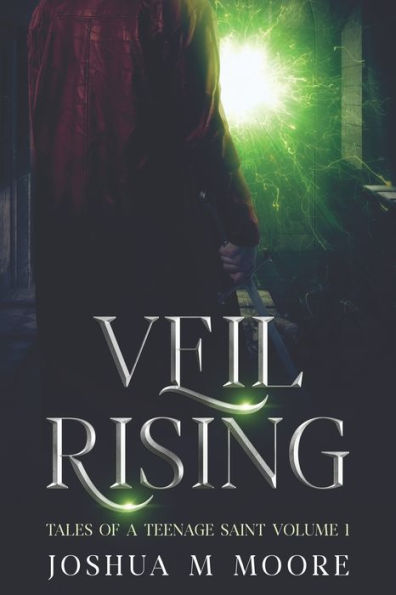 Veil Rising: Tales of a Teenage Saint Volume 1