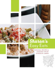 Title: Sharon's Easy Eats: Original Recipes and Cooking Tips by Sharon M. Green, Author: Sharon M. Green