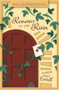 Title: Romance of the Ruin, Author: Judith Hale Everett
