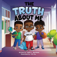 Title: The Truth About Me, Author: Nykki L Matthews
